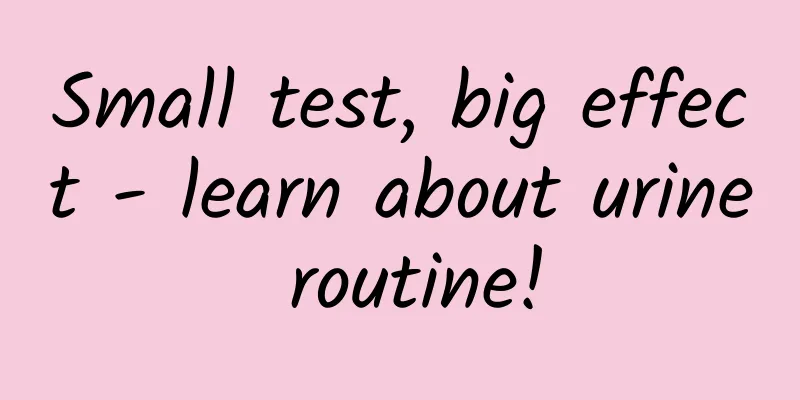 Small test, big effect - learn about urine routine!