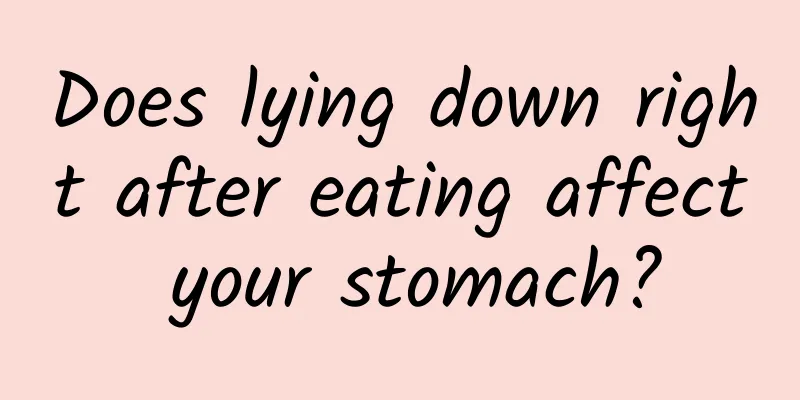 Does lying down right after eating affect your stomach?