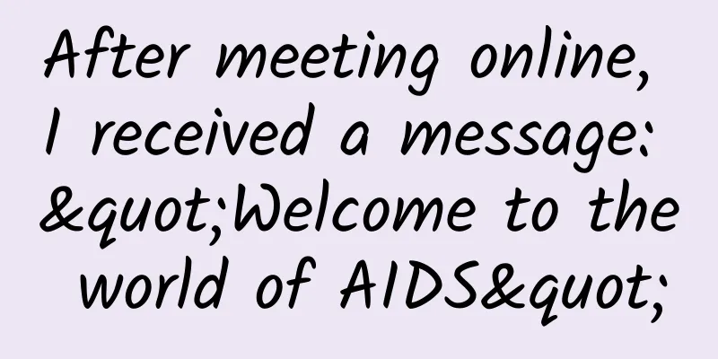 After meeting online, I received a message: "Welcome to the world of AIDS"