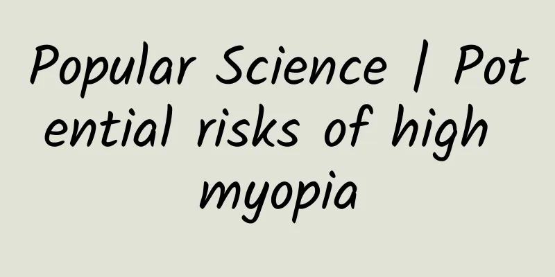 Popular Science | Potential risks of high myopia