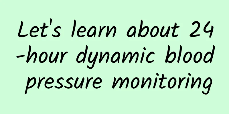 Let's learn about 24-hour dynamic blood pressure monitoring