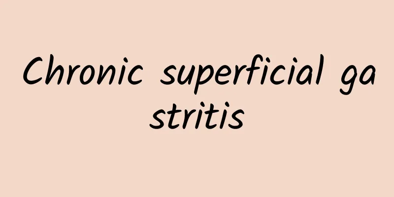 Chronic superficial gastritis
