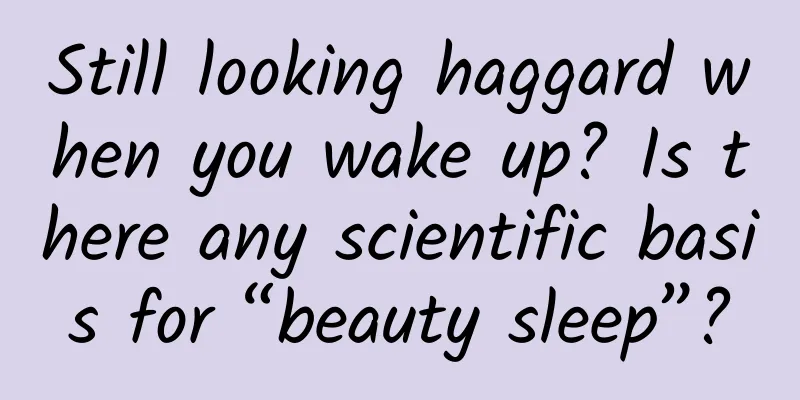 Still looking haggard when you wake up? Is there any scientific basis for “beauty sleep”?