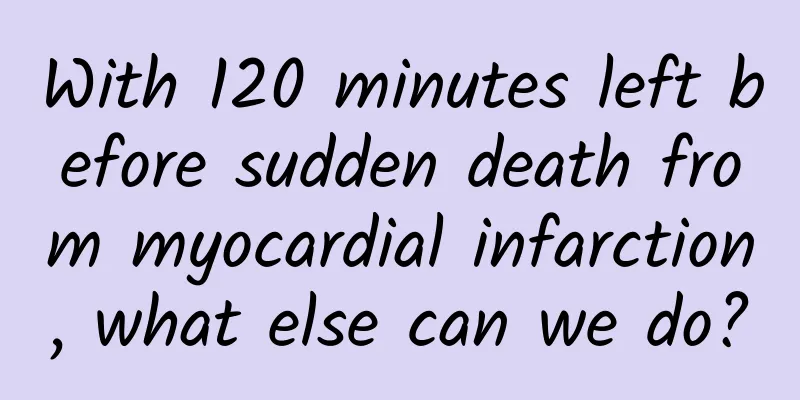 With 120 minutes left before sudden death from myocardial infarction, what else can we do?