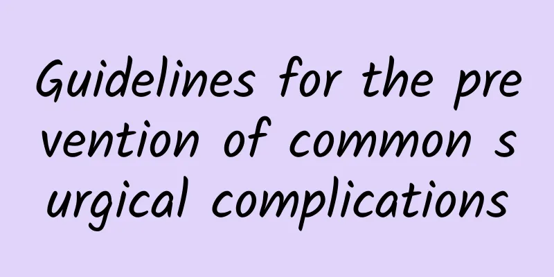 Guidelines for the prevention of common surgical complications