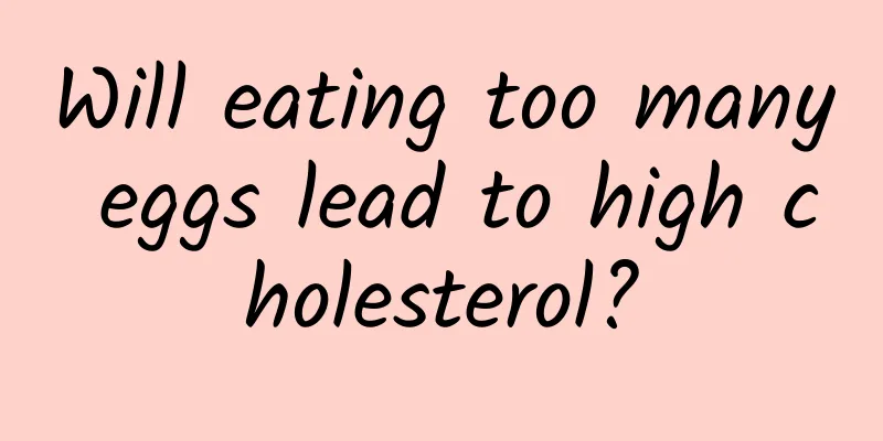 Will eating too many eggs lead to high cholesterol?