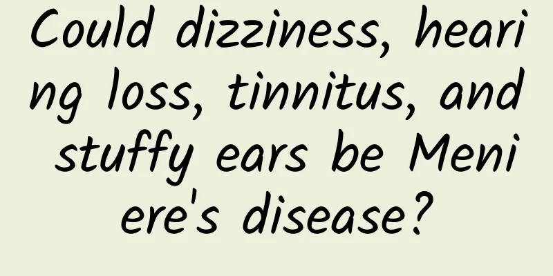 Could dizziness, hearing loss, tinnitus, and stuffy ears be Meniere's disease?