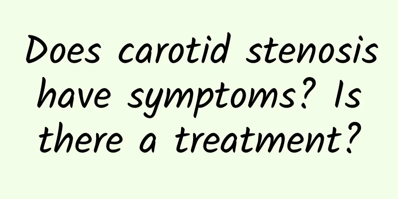 Does carotid stenosis have symptoms? Is there a treatment?