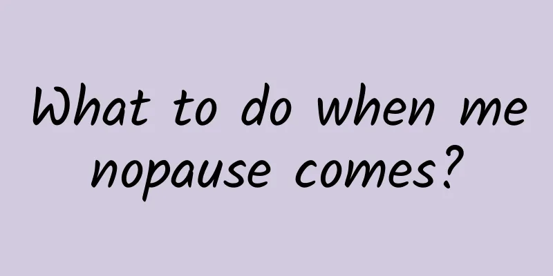 What to do when menopause comes?