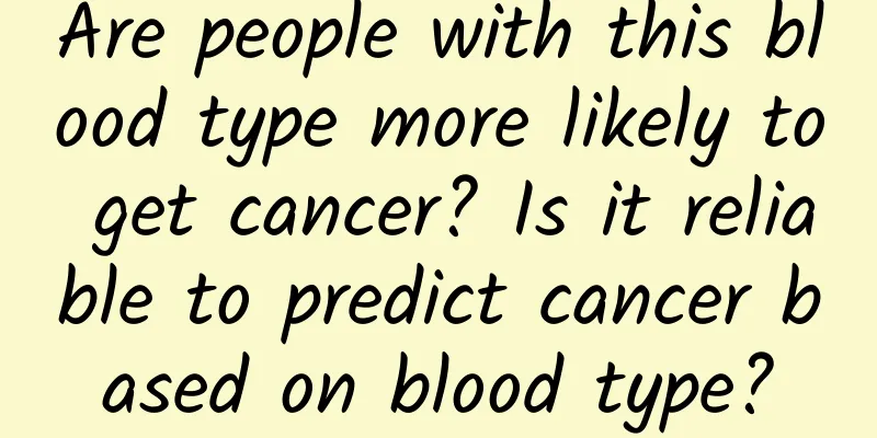 Are people with this blood type more likely to get cancer? Is it reliable to predict cancer based on blood type?