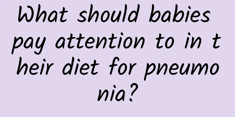 What should babies pay attention to in their diet for pneumonia?