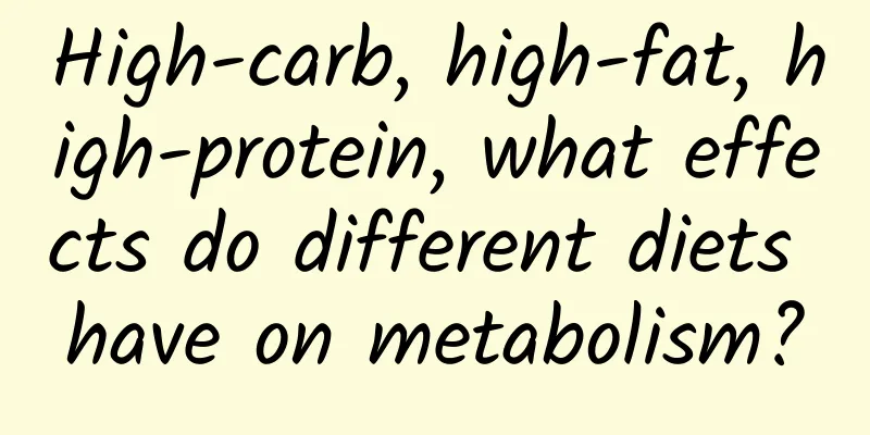 High-carb, high-fat, high-protein, what effects do different diets have on metabolism?