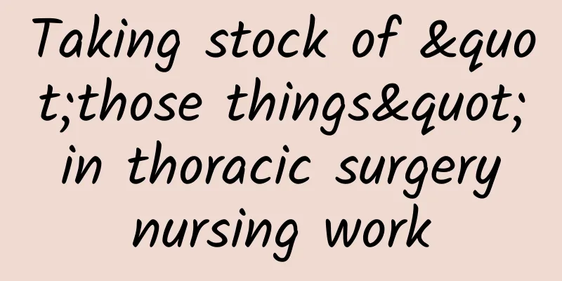 Taking stock of "those things" in thoracic surgery nursing work
