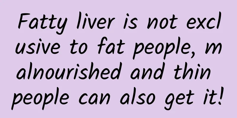 Fatty liver is not exclusive to fat people, malnourished and thin people can also get it!