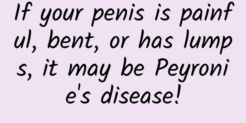 If your penis is painful, bent, or has lumps, it may be Peyronie's disease!