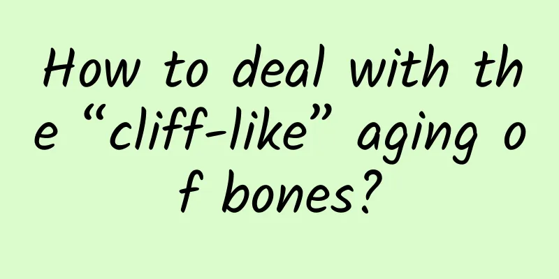 How to deal with the “cliff-like” aging of bones?