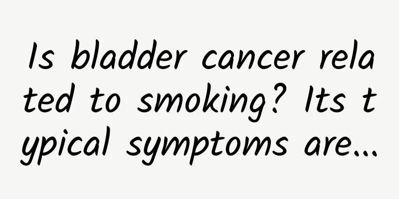 Is bladder cancer related to smoking? Its typical symptoms are...