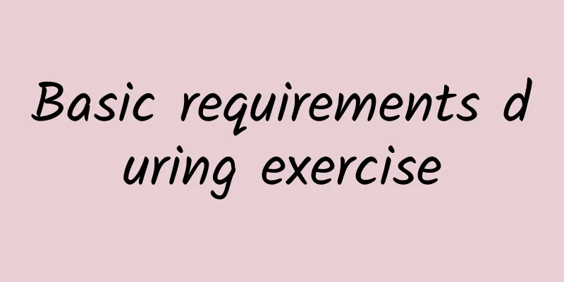 Basic requirements during exercise