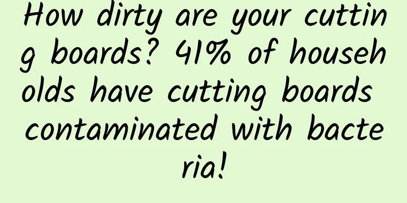 How dirty are your cutting boards? 41% of households have cutting boards contaminated with bacteria!