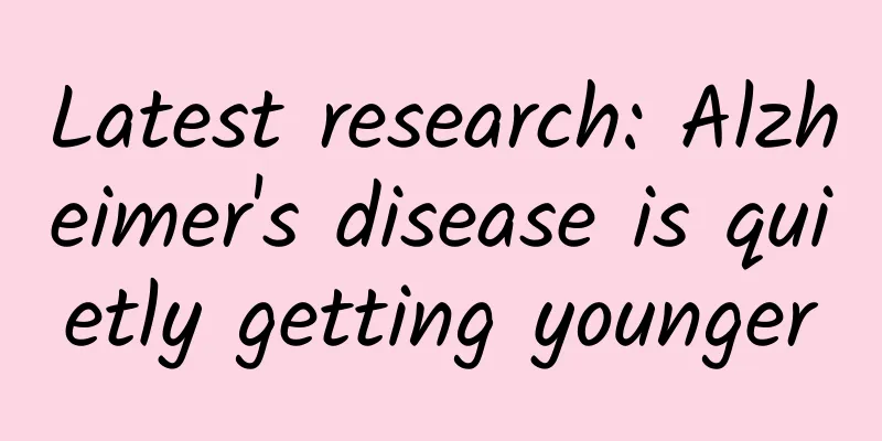 Latest research: Alzheimer's disease is quietly getting younger