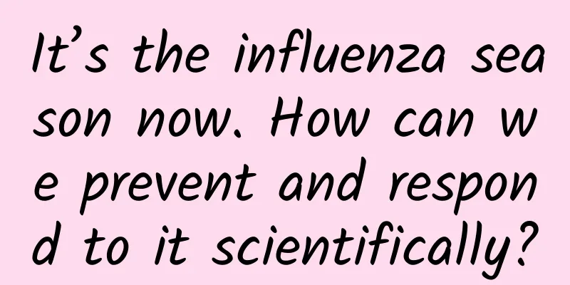 It’s the influenza season now. How can we prevent and respond to it scientifically?