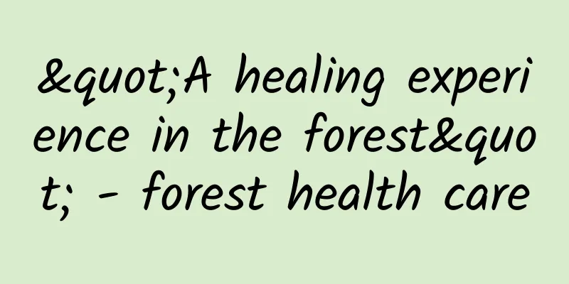 "A healing experience in the forest" - forest health care