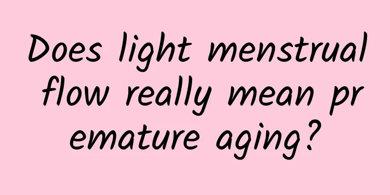 Does light menstrual flow really mean premature aging?