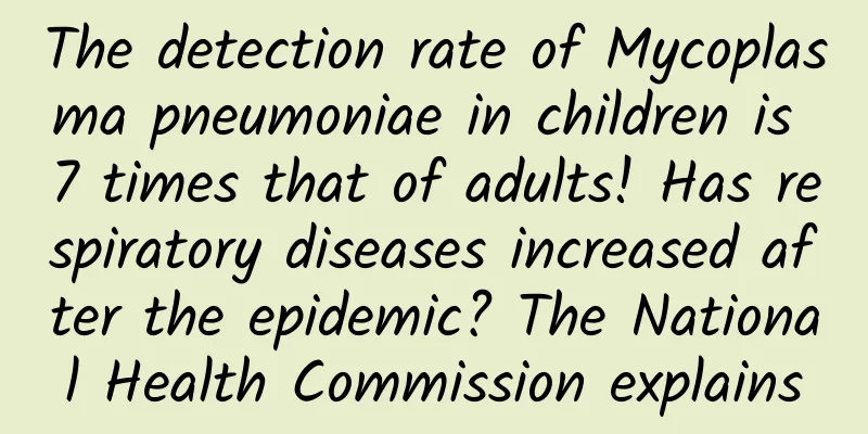 The detection rate of Mycoplasma pneumoniae in children is 7 times that of adults! Has respiratory diseases increased after the epidemic? The National Health Commission explains