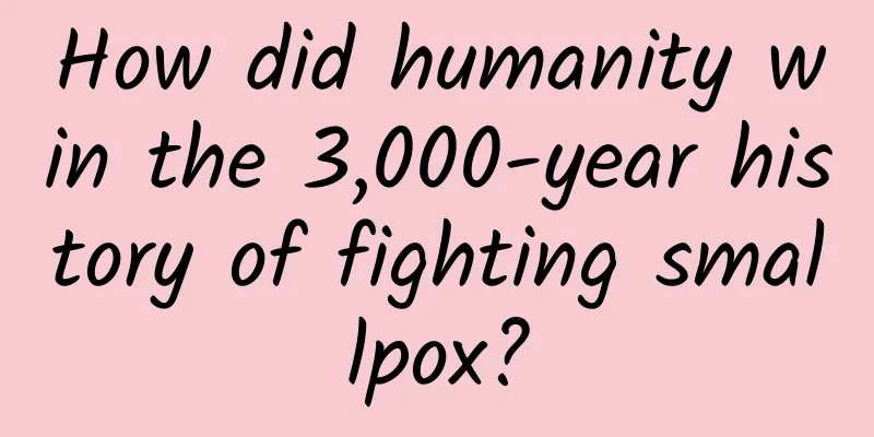 How did humanity win the 3,000-year history of fighting smallpox?