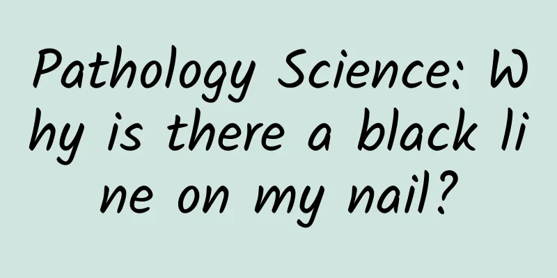 Pathology Science: Why is there a black line on my nail?