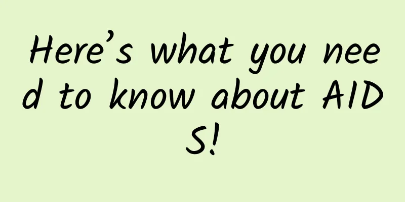 Here’s what you need to know about AIDS!