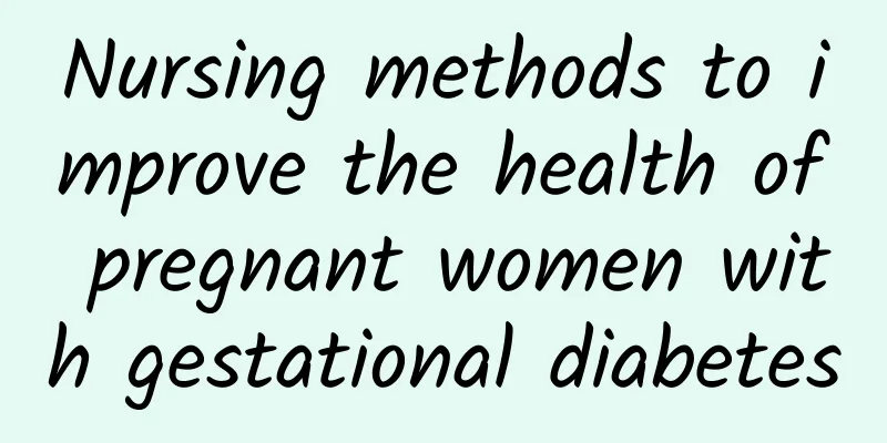 Nursing methods to improve the health of pregnant women with gestational diabetes