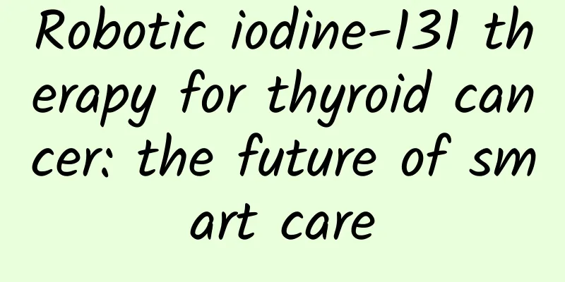 Robotic iodine-131 therapy for thyroid cancer: the future of smart care