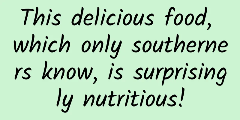This delicious food, which only southerners know, is surprisingly nutritious!