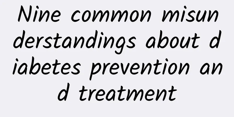 Nine common misunderstandings about diabetes prevention and treatment