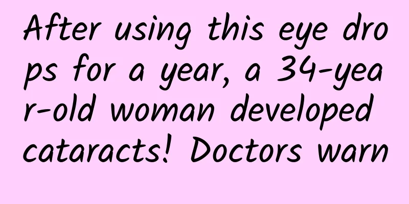 After using this eye drops for a year, a 34-year-old woman developed cataracts! Doctors warn