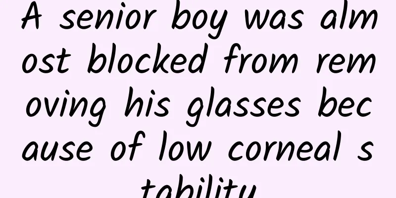 A senior boy was almost blocked from removing his glasses because of low corneal stability