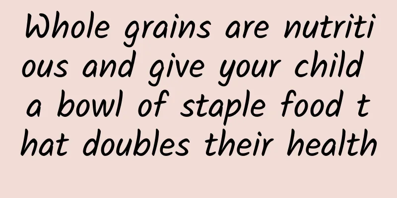 Whole grains are nutritious and give your child a bowl of staple food that doubles their health