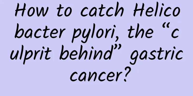 How to catch Helicobacter pylori, the “culprit behind” gastric cancer?