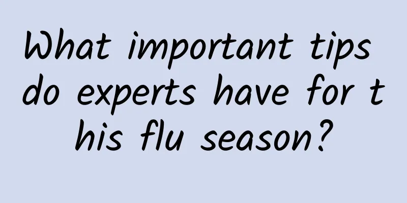 What important tips do experts have for this flu season?