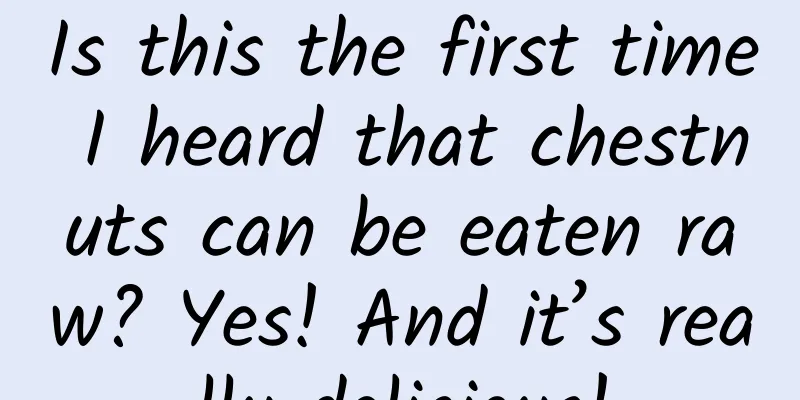 Is this the first time I heard that chestnuts can be eaten raw? Yes! And it’s really delicious!