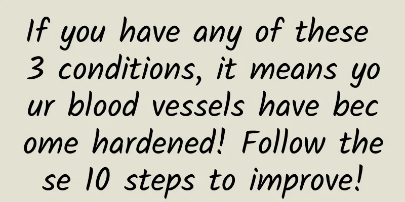 If you have any of these 3 conditions, it means your blood vessels have become hardened! Follow these 10 steps to improve!