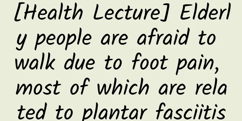 [Health Lecture] Elderly people are afraid to walk due to foot pain, most of which are related to plantar fasciitis