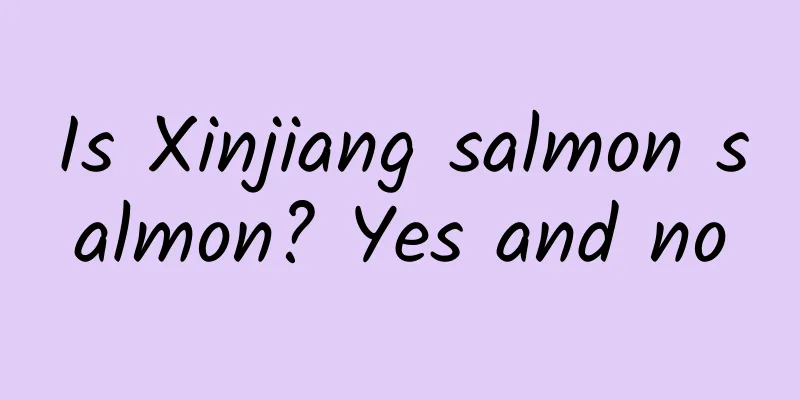 Is Xinjiang salmon salmon? Yes and no