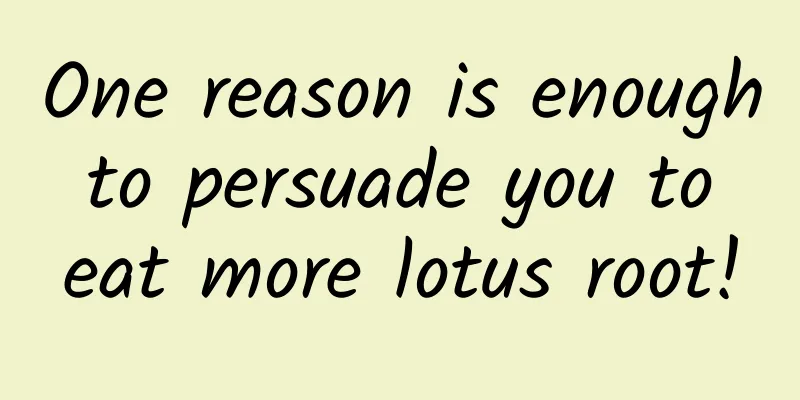 One reason is enough to persuade you to eat more lotus root!