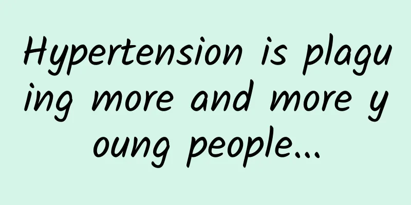 Hypertension is plaguing more and more young people...