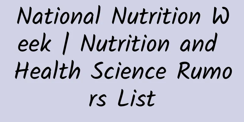 National Nutrition Week | Nutrition and Health Science Rumors List