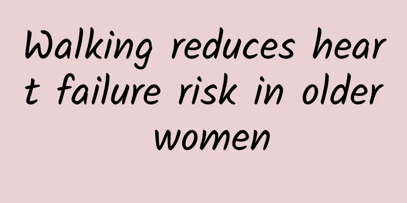 Walking reduces heart failure risk in older women