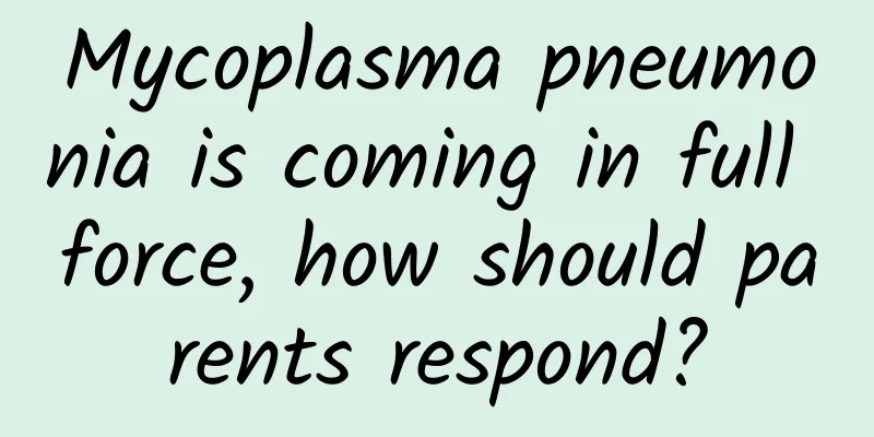 Mycoplasma pneumonia is coming in full force, how should parents respond?