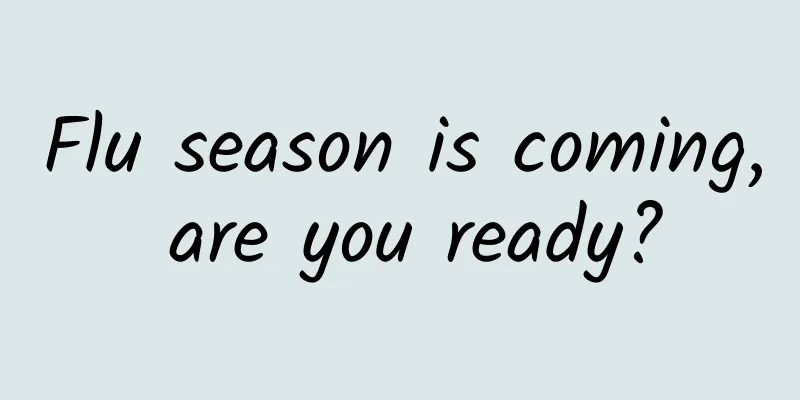 Flu season is coming, are you ready?